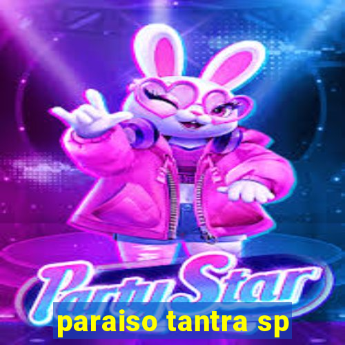 paraiso tantra sp